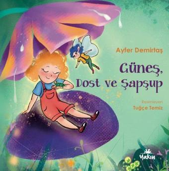 Güneş Dost ve Şapşup - Ayfer Demirtaş - Yakın Kitabevi