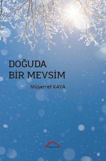 Doğuda Bir Mevsim - Müşerref Kaya - Kırmızı Çatı