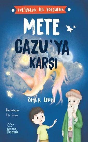 Mete Cazu'ya Karşı - Evliyalar ile Yolculuk - Ömer Ünal - Mecaz Çocuk