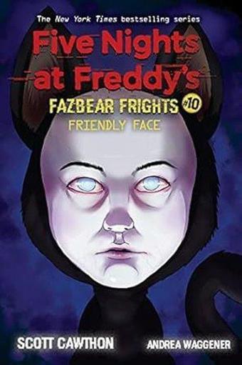 Friendly Face (Five Nights at Freddy's: Fazbear Frights #10) - Scott Cawthon - Scholastic US