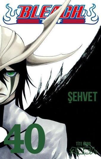 Bleach 40. Cilt - Şehvet - Tite Kubo - Gerekli Şeyler