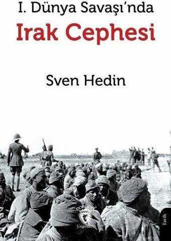 1. Dünya Savaşı'nda Irak Cephesi - Sven Hedin - Dorlion Yayınevi