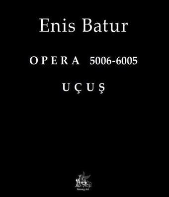 Opera 5006-6005 Uçuş - Enes Batur - Simurg Art Yayınları