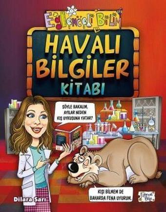 Havalı Bilgiler Kitabı - Dilara Sarı - Eğlenceli Bilgi