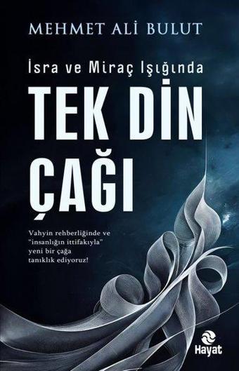 İsra ve Miraç Işığında Tek Din Çağı - Mehmet Ali Bulut - Hayat Yayıncılık