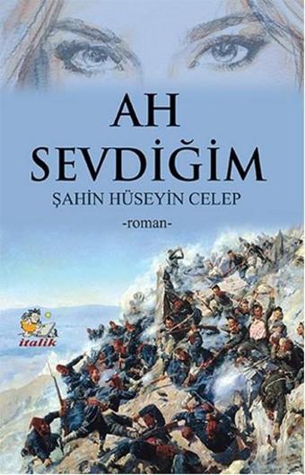 Ah Sevdiğim - Şahin Hüseyin Celep - İtalik Yayınları