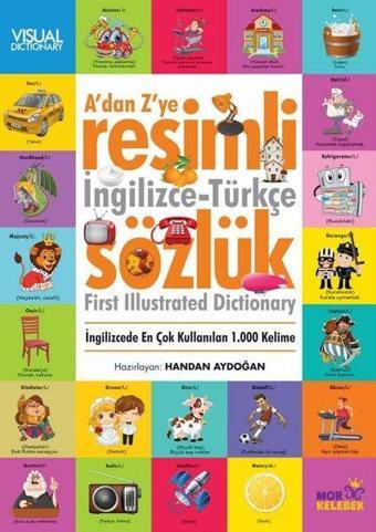 A'dan Z'ye Resimli İngilizce Türkçe Sözlük - İngilizce'de En çok Kullanılan 1000 Kelime - Kolektif  - Mor Kelebek