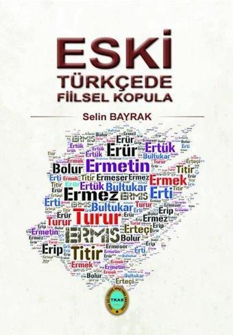 Eski Türkçede Fiilsel Kopula - Selin Bayrak - Türk Kültürünü Araştırma Enstitüsü