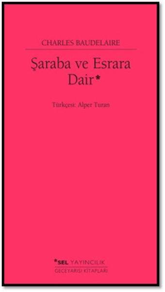 Şaraba ve Esrara Dair - Charles Baudelaire - Sel Yayıncılık