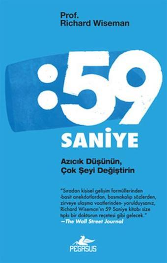 59 Saniye Azıcık Düşünün Çok Şeyi Değiştirin - Richard Wiseman - Pegasus Yayınevi