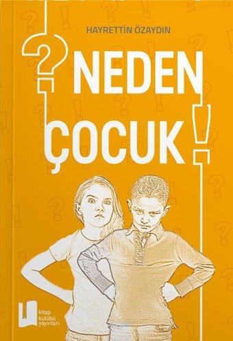 Neden Çocuk? - Hayrettin Özaydın - Kitap Kulübü Yayınları