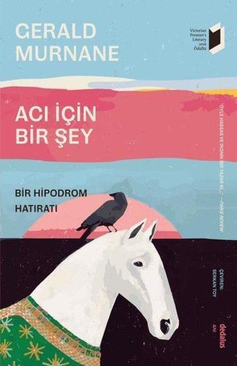 Acı İçin Bir Şey - Bir Hipodrom Hatıratı - Gerald Murnane - Dedalus