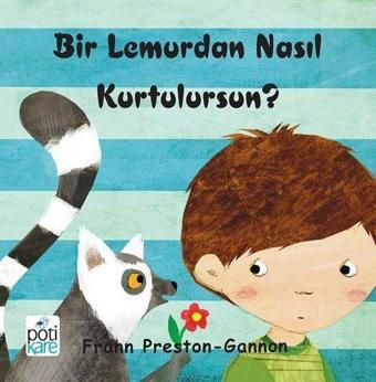 Bir Lemurdan Nasıl Kurtulursun? - Frann Preston Gannon - Pötikare Yayınları