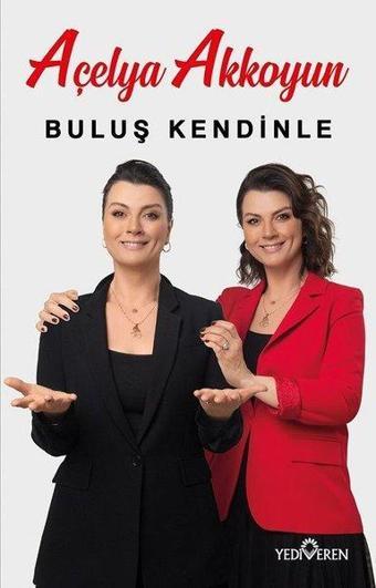 Buluş Kendinle - Açelya Akkoyun - Yediveren Yayınları