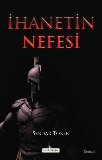 İhanetin Nefesi - Serdar Toker - Kardelen Yayınları