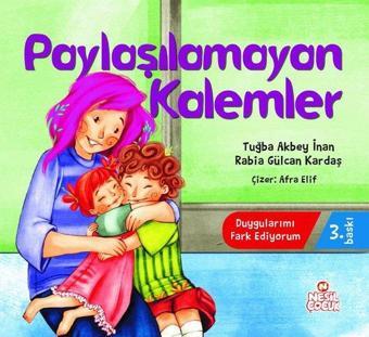 Paylaşılamayan Kalemler - Duygularımı Fark Ediyorum - Rabia Gülcan Kardaş - Nesil Çocuk Yayınları