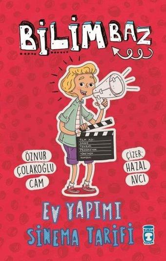 Ev Yapımı Sinema Tarifi-Bilimbaz - Öznur Çolakoğlu Cam - Timaş Çocuk