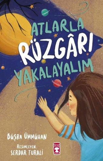 Atlarla Rüzgarı Yakalayalım - Büşra Ümmühan - Timaş Çocuk