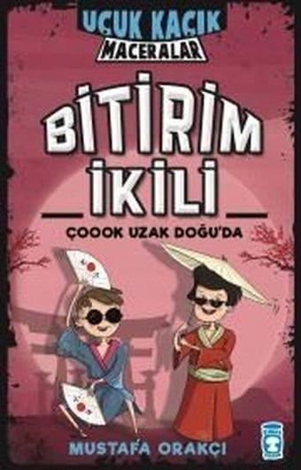 Bitirim İkili Çoook Uzak Doğuda - Uçuk Kaçık Maceralar - Mustafa Orakçı - Timaş Çocuk