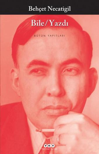 Bile - Yazdı - Behçet Necatigil - Yapı Kredi Yayınları