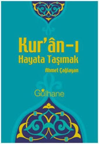 Kur'an-ı Hayata Taşımak - Ahmet Çağlayan - Ensar Neşriyat