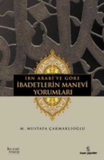 İbn Arabi'ye göre İbadetlerin Manevi Yorumları - İnsan Yayınları