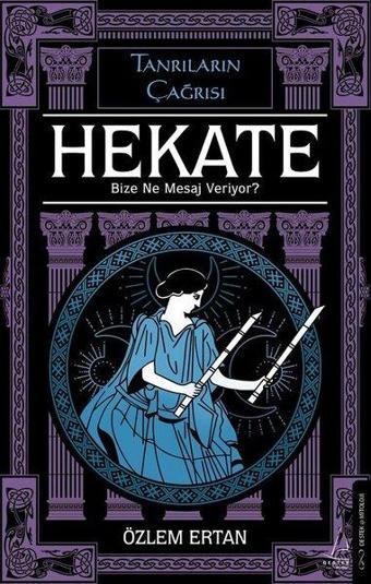 Hekate - Bize Ne Mesaj Veriyor? Tanrıların Çağrısı - Özlem Ertan - Destek Yayınları