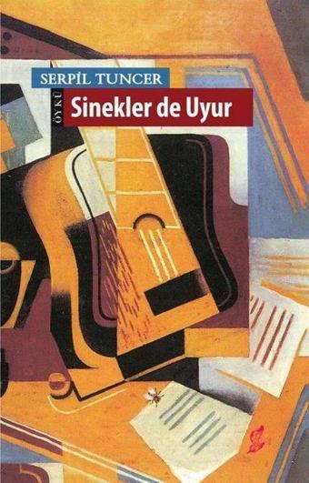 Sinekler de Uyur - Serpil Tuncer - Okur Kitaplığı