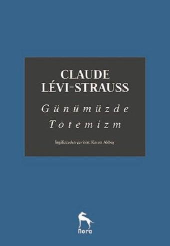 Günümüzde Totemizm - Claude Levi-Strauss - Nora