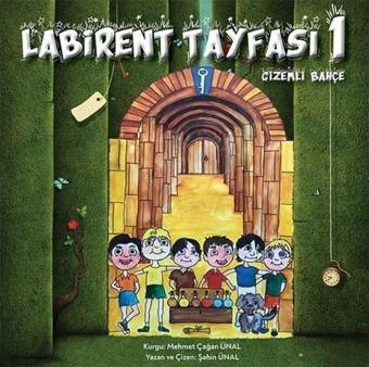 Labirent Tayfası 1-Gizemli Bahçe - Şahin Ünal - Cinius Yayınevi
