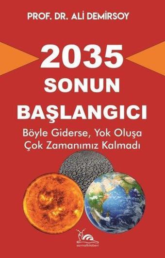 2035 - Sonun Başlangıcı - Ali Demirsoy - Sarmal Kitabevi