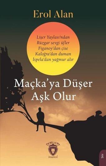 Maçka'ya Düşer Aşk Olur - Erol Alan - Dorlion Yayınevi