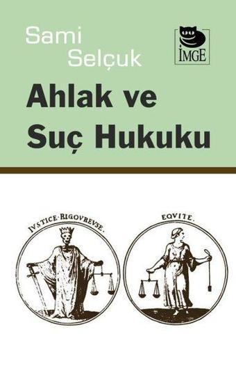 Ahlak ve Suç Hukuku - Sami Selçuk - İmge Kitabevi