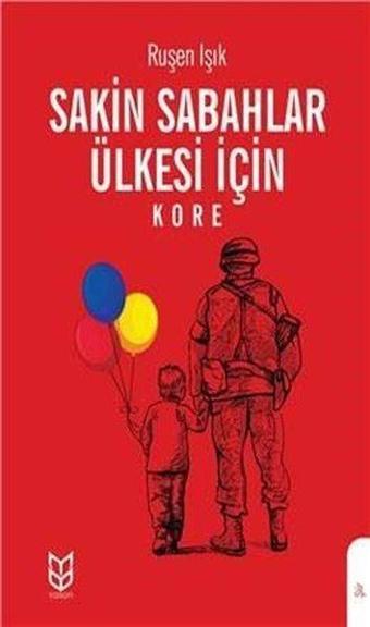 Sakin Sabahlar Ülkesi İçin-Kore - Ruşen Işık - Yason Yayıncılık
