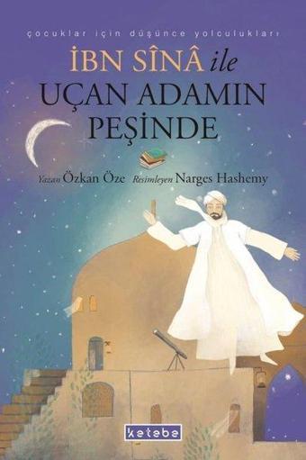 İbn Sina ile Uçan Adamın Peşinde - Özkan Öze - Ketebe