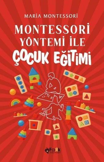 Montessori Yöntemi ile Çocuk Eğitimi - Maria Montessori - Fark Yayınevi