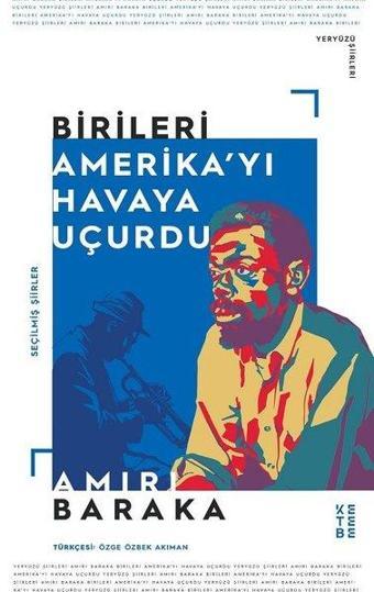Birileri Amerika'yı Havaya Uçurdu - Amiri Baraka - Ketebe