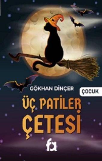 Üç Patiler Çetesi - Gökhan Dinçer - Fa Yayınları