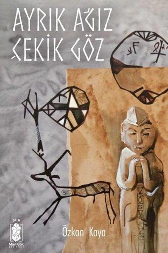 Ayrık Ağız Çekik Göz - Özkan Kaya - Mavi Gök Yayınları