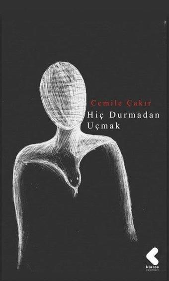 Hiç Durmadan Uçmak - Cemile Çakır - Klaros Yayınları