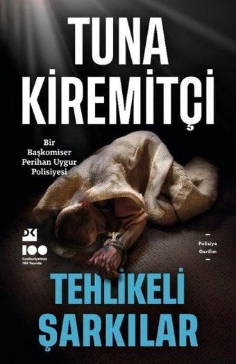 Tehlikeli Şarkılar - Bir Başkomiser Perihan Uygur Polisiyesi - Tuna Kiremitçi - Doğan Kitap