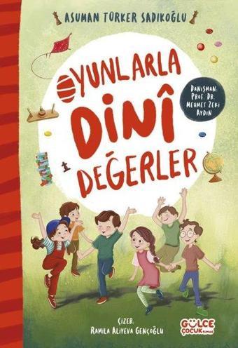 Oyunlarla Dini Değerler - Asuman Türker Sadıkoğlu - Gülce Çocuk