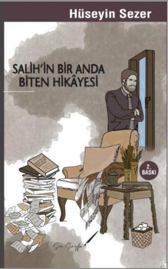 Salih'in Bir Anda Biten Hikayesi - Hüseyin Sezer - Son Sayfa Yayınları