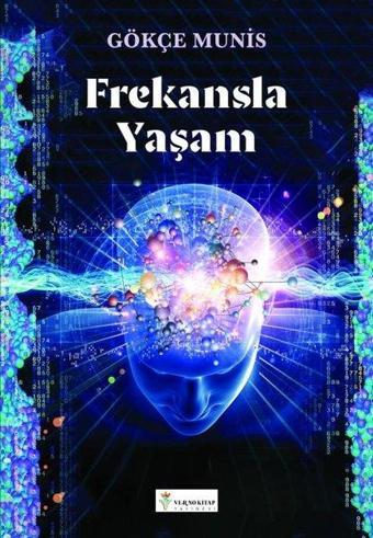 Frekansla Yaşam - Gökçe Munis - Verno Kitap