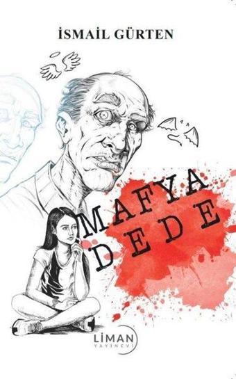 Mafya Dede - İsmail Gürten - Liman Yayınevi