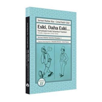 Eski Daha Eski Karşılaştırmalı İstanbul Yazıları - Dünden Bugünden 1943-1944 - Cemal Nadir Güler - Büyüyenay Yayınları