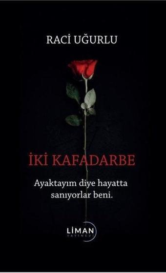 İki Kafadarbe - Raci Uğurlu - Liman Yayınevi