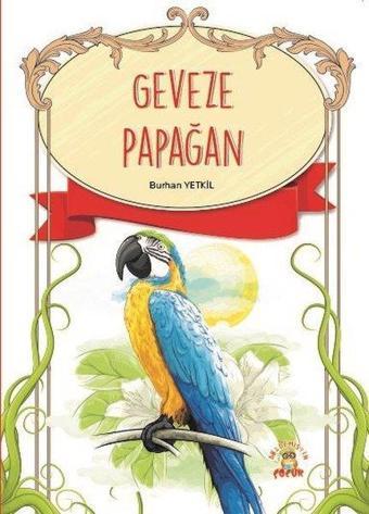 Geveze Papağan - Burhan Yetkil - Akademisyen Kitabevi