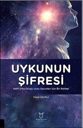 Uykunun Şifresi: Hafif Orta Düzey Uyku Sorunları İçin Bir Rehber - Akademisyen Kitabevi