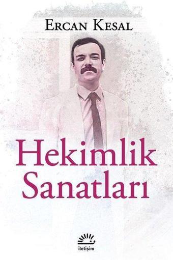 Hekimlik Sanatları - Ercan Kesal - İletişim Yayınları